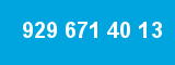 929 671 40 13